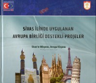 2015 - SİVAS İLİNDE UYGULANAN AVRUPA BİRLİĞİ DESTEKLİ PROJELER