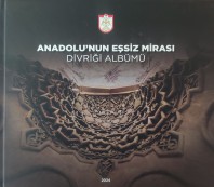 2024 - ANADOLU'NUN EŞSİZ MİRASI DİVRİĞİ ALBÜMÜ 2024
