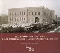 54 SİVAS İDADİSİ (MEKTEB-İ İDADİ-İ MÜLKİ) KÜNYE DEFTERİ (1892-1912) VE ŞEHADETNAME DEFTERİ (1898-1915) DAHİYE KARAGÜLLE - YAŞAR ABANUS