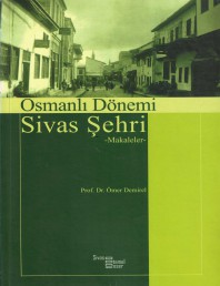 2 OSMANLI DÖNEMİ SİVAS ŞEHRİ-MAKALELER
