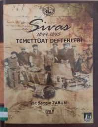 2013 - SİVAS 1844-1845 TEMETTÜAT DEFTERLERİ - DR.SEZGİN ZABUN (1.CİLT)