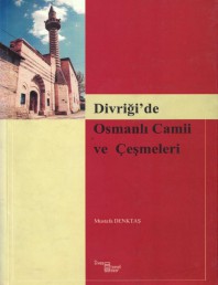 19 DİVRİĞİ'DE OSMANLI CAMİİ VE ÇEŞMELERİ