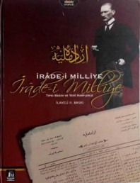2010 - İRADE-İ MİLLİYE TIPKI BASIM VE YENİ HARFLERLE İLAVE II. BASKI