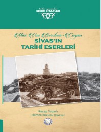 Max Van Berchem - Corpus / Sivas'ın Tarihi Eserleri