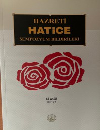 2015 - HAZRETİ HATİCE SEMPOZYUM BİLDİRİLERİ - ALİ AKSU