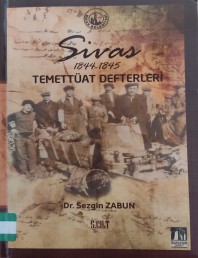 2013 - SİVAS 1844-1845 TEMETTÜAT DEFTERLERİ - DR.SEZGİN ZABUN (5.CİLT)