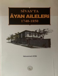 2015 - SİVAS'TA AYAN AİLELERİ 1740-1850 - MUHAMMED AYDIN