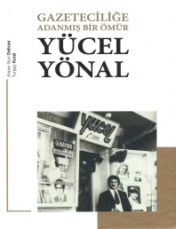 2024 - GAZETECİLİĞE ADANMIŞ BİR ÖMÜR YÜCEL YÖNAL