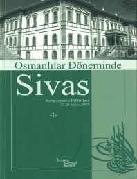 9 OSMANLILAR DÖNEMİNDE SİVAS SEMPOZYUM BİLDİRİLERİ I-II-III