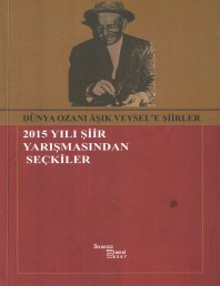 37 DÜNYA OZANI ÂŞIK VEYSEL'E ŞİİRLER