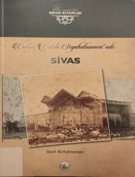 2021 EVLİYA ÇELEBİ SEYAHATNAMESİ'NDE SİVAS