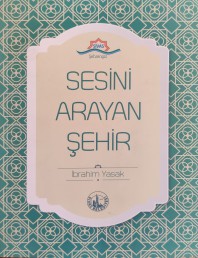 SESİNİ ARAYAN ŞEHİR - İBRAHİM YASAK