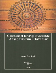48 GELENEKSEL DİVRİĞİ EVLERİNDE AHŞAP SÜSLEMELİ TAVANLAR