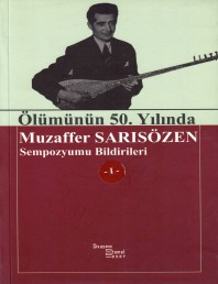 22 ÖLÜMÜNÜN 50. YILINDA MUZAFFER SARISÖZEN SEMP. BİLDİRİLERİ I-II