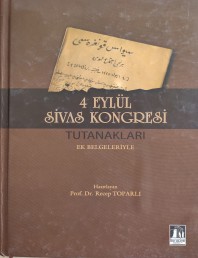 2013 - 4 EYLÜL SİVAS KONGRESİ TUTANAKLARI EK BELGELERİYLE - PROF.DR.RECEP TOPARLI