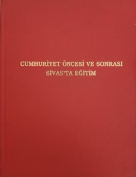 1998 - CUMHURİYET ÖNCESİ VE SONRASI SİVAS'TA EĞİTİM