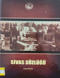 2013 - SİVAS SÖZLÜĞÜ - FİKRET KESTEN