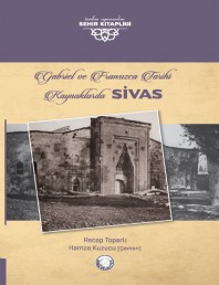 Gabriel ve Fransızca Tarihi Kaynaklarda Sivas