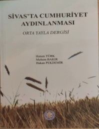 2019 - SİVAS'TA CUMHURİYET AYDINLANMASI - ORTA YAYLA DERGİSİ