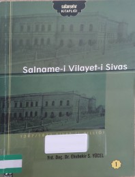 2007 - SALNAME-İ VİLAYET-İ SİVAS (1) - YRD.DOÇ.DR.EBUBEKİR S. YÜCEL