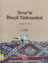 2002 - SİVAS'TA İLBEYLİ TÜRKMENLERİ 2.CİLT