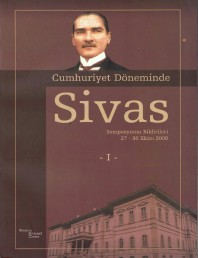 12 CUMHURİYET DÖNEMİNDE SİVAS SEMPOZYUM BİLDİRİLERİ I-II